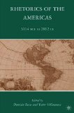 Rhetorics of the Americas 3114 BCE to 2012 CE  9780230619036 Front Cover