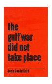 Gulf War Did Not Take Place 1995 9780253210036 Front Cover