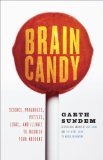 Brain Candy Science, Paradoxes, Puzzles, Logic, and Illogic to Nourish Your Neurons 2010 9780307588036 Front Cover