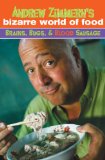 Andrew Zimmern's Bizarre World of Food Brains, Bugs, and Blood Sausage 2011 9780385740036 Front Cover