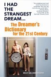 I Had the Strangest Dream... The Dreamer's Dictionary for the 21st Century 2006 9780446696036 Front Cover