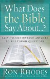 What Does the Bible Say About... ? Easy-To-Understand Answers to the Tough Questions 2007 9780736919036 Front Cover