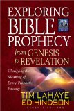 Exploring Bible Prophecy from Genesis to Revelation Clarifying the Meaning of Every Prophetic Passage  9780736948036 Front Cover