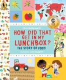 How Did That Get in My Lunchbox? The Story of Food 2013 9780763665036 Front Cover