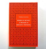 Bodies in Revolt A Primer in Somatic Thinking 2nd 9780918236036 Front Cover