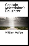Captain Macedoine's Daughter: 2009 9781110196036 Front Cover
