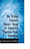 De Tribus Laminis Aureis Quae in Sepulcris Thurinis Sunt Inventae 2009 9781117663036 Front Cover