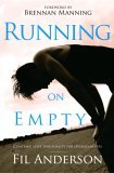 Running on Empty Contemplative Spirituality for Overachievers 2005 9781400071036 Front Cover