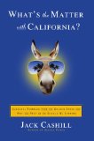 What's the Matter with California? Cultural Rumbles from the Golden State and Why the Rest of Us Should Be Shaking 2008 9781416531036 Front Cover