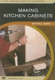 Making Kitchen Cabinets With Paul Levine 2006 9781561589036 Front Cover
