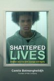 Shattered Lives Children Who Live with Courage and Dignity 2007 9781843106036 Front Cover