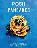 Posh Pancakes Over 70 Recipes, from Hoppers to Hotcakes  9781849498036 Front Cover