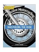 More Proficient Motorcycling Mastering the Ride 2003 9781931993036 Front Cover