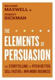 Elements of Persuasion Use Storytelling to Pitch Better, Sell Faster and Win More Business cover art