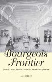 Bourgeois Frontier French Towns, French Traders and American Expansion