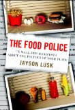 Food Police A Well-Fed Manifesto about the Politics of Your Plate cover art