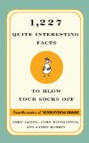1,227 Quite Interesting Facts to Blow Your Socks Off 2013 9780393241037 Front Cover