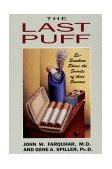 Last Puff Ex-Smokers Share the Secrets of Their Success 1991 9780393308037 Front Cover