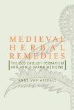 Medieval Herbal Remedies The Old English Herbarium and Anglo-Saxon Medicine  9780415884037 Front Cover