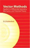 Vector Methods Applied to Differential Geometry, Mechanics, and Potential Theory 2004 9780486439037 Front Cover