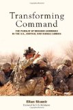 Transforming Command The Pursuit of Mission Command in the U. S. , British, and Israeli Armies  9780804772037 Front Cover