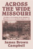 Across the Wide Missouri The Diary of a Journey from Virginia to Missouri in 1819 and Back Again in 1822, with a Description of the City of Cincinnati 2009 9780809511037 Front Cover
