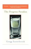 Progress Paradox How Life Gets Better While People Feel Worse cover art