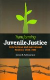 Transforming Juvenile Justice Reform Ideals and Institutional Realities, 1825-1920 2005 9780875806037 Front Cover