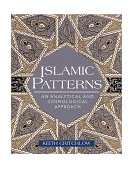 Islamic Patterns An Analytical and Cosmological Approach 1999 9780892818037 Front Cover