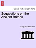 Suggestions on the Ancient Britons 2011 9781241457037 Front Cover