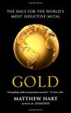 Gold The Race for the World's Most Seductive Metal 2014 9781451650037 Front Cover