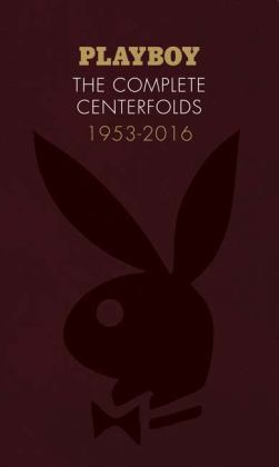 Playboy: the Complete Centerfolds, 1953-2016 (Hugh Hefner Playboy Magazine Centerfold Collection, Nude Photography Book)  9781452161037 Front Cover