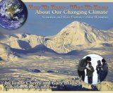 How We Know What We Know about Our Changing Climate Scientists and Kids Explore Global Warming cover art
