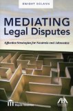 Mediating Legal Disputes Effective Strategies for Neutrals and Advocates  9781604423037 Front Cover