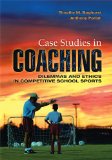Case Studies in Coaching Dilemmas and Ethics in Competitive School Sports