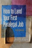 How to Land Your First Paralegal Job An Insider's Guide to the Fastest-Growing Profession of the New Millennium cover art