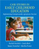 Case Studies in Early Childhood Education Implementing Developmentally Appropriate Practices cover art