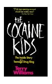Cocaine Kids The Inside Story of a Teenage Drug Ring