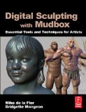 Digital Sculpting with Mudbox Essential Tools and Techniques for Artists cover art