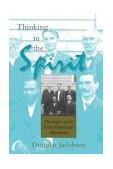 Thinking in the Spirit Theologies of the Early Pentecostal Movement