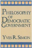 Philosophy of Democratic Government  9780268038038 Front Cover