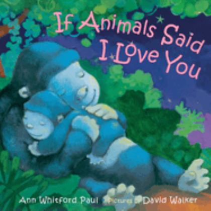 If Animals Said I Love You  9780374306038 Front Cover