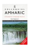 Colloquial Amharic A Complete Language Course  9780415100038 Front Cover