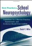 Best Practices in School Neuropsychology Guidelines for Effective Practice, Assessment, and Evidence-Based Intervention cover art