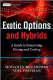 Exotic Options and Hybrids A Guide to Structuring, Pricing and Trading  9780470688038 Front Cover