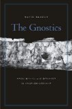 Gnostics Myth, Ritual, and Diversity in Early Christianity