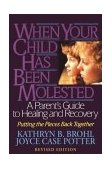 When Your Child Has Been Molested A Parents' Guide to Healing and Recovery cover art
