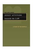 Jesus' Attitude Towards the Law A Study of the Gospels 2002 9780802849038 Front Cover