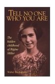 Tell No One Who You Are The Hidden Childhood of Regine Miller 1996 9780887763038 Front Cover