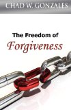 Freedom of Forgiveness 2009 9780977738038 Front Cover